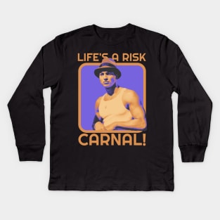 Life Is A Risk Carnal Kids Long Sleeve T-Shirt